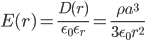 E(r) = \frac{D(r)}{\epsilon_0 \epsilon_r} = \frac{\rho a^3}{3 \epsilon_0 r^2}